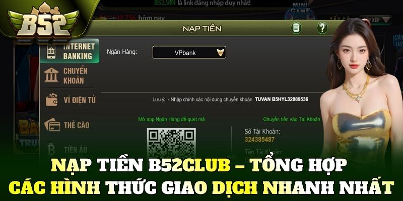 Nạp tiền B52Club – Tổng hợp các hình thức giao dịch nhanh nhất